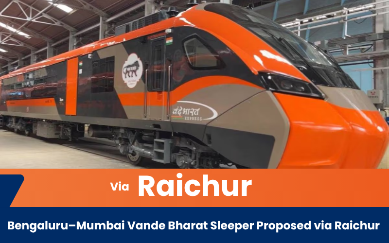 Bengaluru–Mumbai Vande Bharat Sleeper Proposed via Raichur